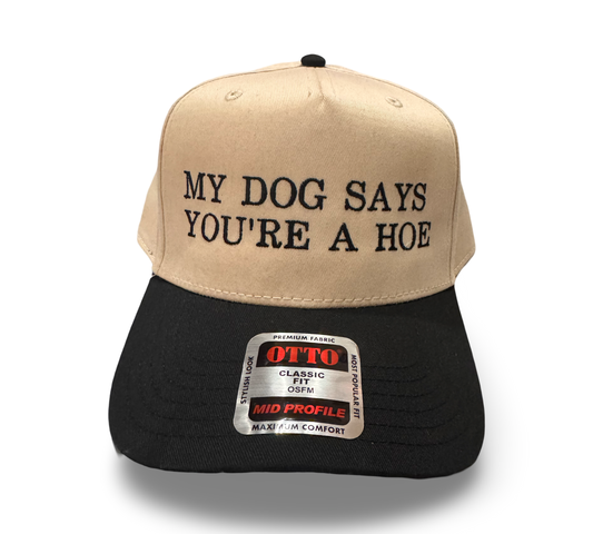 “My Dog Says You’re a Hoe”